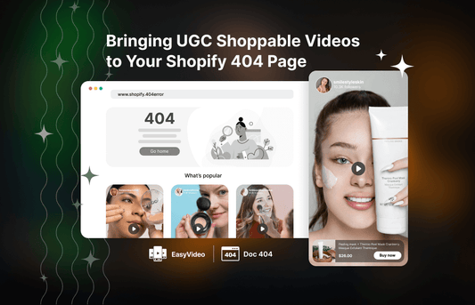 Bringing UGC Shoppable Videos to Your Shopify 404 Page