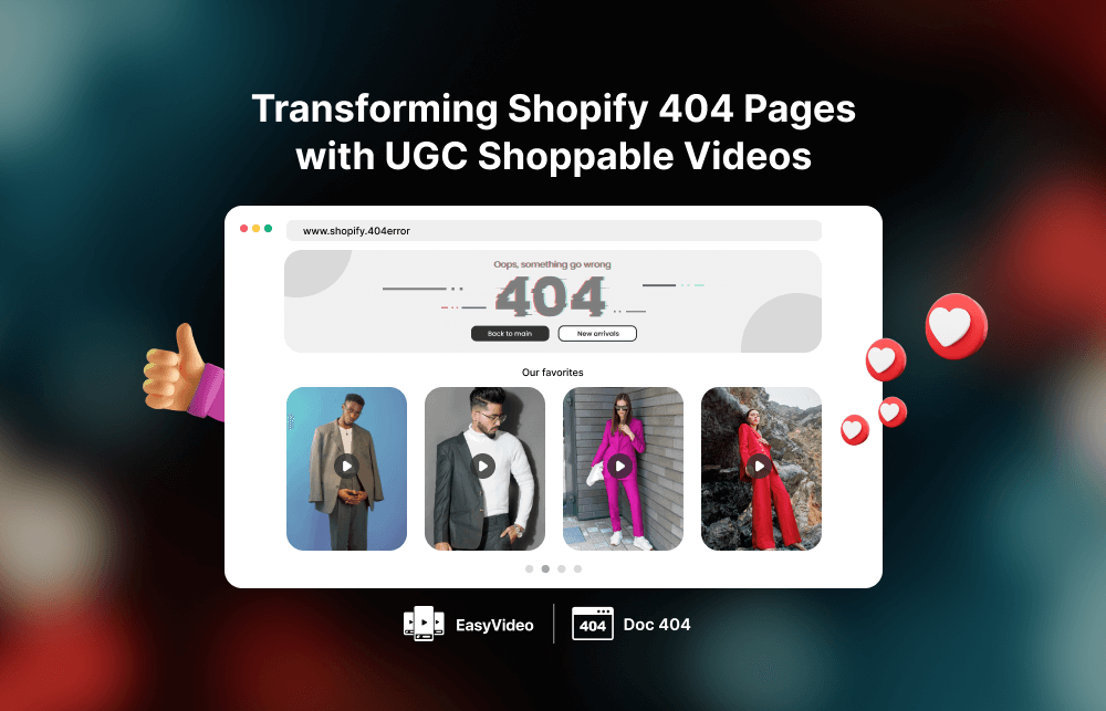 Transforming 404 pages on Shopify with UGC Shoppable Videos_ opt 1