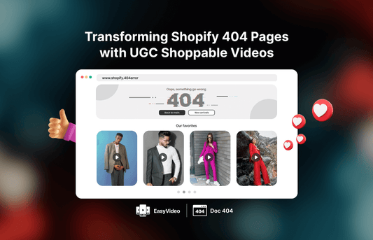 Transforming 404 pages on Shopify with UGC Shoppable Videos_ opt 1