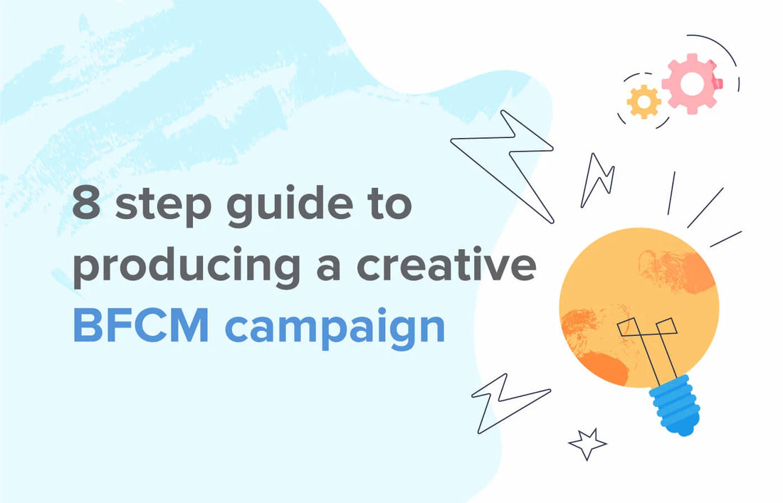 An 8-step guide to developing a creative Black Friday 2019 campaign
