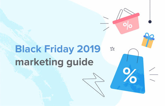 The complete Black Friday 2019 marketing guide for SMS, Messenger and push notifications