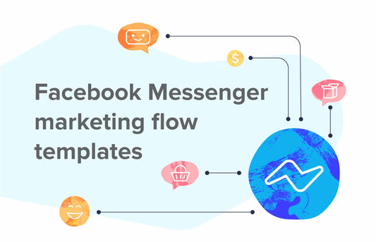 3 ready to use Facebook Messenger marketing flow templates